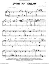 Cover icon of Darn That Dream [Jazz version] (arr. Brent Edstrom) sheet music for piano solo by Jimmy Van Heusen, Brent Edstrom, Benny Goodman, Miles Davis, Tommy Dorsey and Eddie DeLange, intermediate skill level