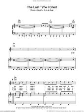Cover icon of The Last Time I Cried sheet music for voice, piano or guitar by Chris de Burgh, intermediate skill level