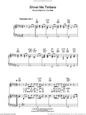 Cover icon of Shiver Me Timbers sheet music for voice, piano or guitar by Tom Waits, intermediate skill level