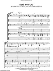 Cover icon of Make It Wit Chu sheet music for guitar (tablature) by Queens Of The Stone Age, Alain Johannes, Josh Homme and Mickey Melchiondo, intermediate skill level