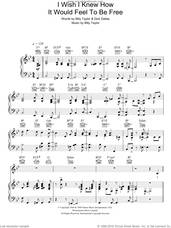 Cover icon of I Wish I Knew How It Would Feel To Be Free sheet music for voice, piano or guitar by Nina Simone, Billy Taylor and Dick Dallas, intermediate skill level