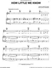 Cover icon of How Little We Know sheet music for voice, piano or guitar by Carolyn Leigh and Philip Springer, intermediate skill level