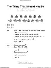 Cover icon of The Thing That Should Not Be sheet music for guitar (chords) by Metallica, James Hetfield, Kirk Hammett and Lars Ulrich, intermediate skill level