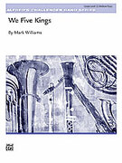 Cover icon of We Five Kings (COMPLETE) sheet music for concert band by Anonymous and Mark Williams, easy skill level