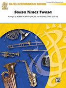 Cover icon of Sousa Times Twosa (COMPLETE) sheet music for concert band by Anonymous and Robert W. Smith, beginner skill level