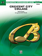 Cover icon of Crescent City Collage (COMPLETE) sheet music for full orchestra by Anonymous and Kevin Mixon, easy/intermediate skill level