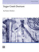 Cover icon of Sugar Creek Overture sheet music for concert band (full score) by Robert Sheldon, easy skill level