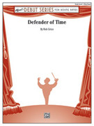 Cover icon of Defender of Time (COMPLETE) sheet music for concert band by Rob Grice, beginner skill level