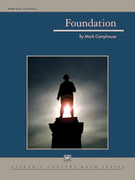 Cover icon of Foundation (COMPLETE) sheet music for concert band by Mark Camphouse, advanced skill level