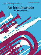 Cover icon of An Irish Interlude sheet music for concert band (full score) by Warren Barker, easy skill level