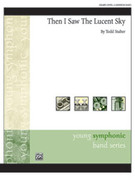 Cover icon of Then I Saw the Lucent Sky (COMPLETE) sheet music for concert band by Todd Stalter, easy skill level
