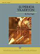 Cover icon of Superior Tradition sheet music for concert band (full score) by Gary Fagan, easy/intermediate skill level