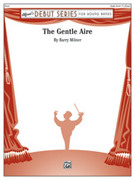 Cover icon of The Gentle Aire (COMPLETE) sheet music for concert band by Barry Milner, easy skill level