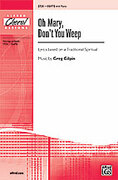 Cover icon of Oh Mary, Don't You Weep sheet music for choir (SSATB: soprano, alto, tenor, bass) by Greg Gilpin, intermediate skill level