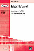 Cover icon of Ballad of the Tempest sheet music for choir (SATB: soprano, alto, tenor, bass) by Ruth Morris Gray and James T. Fields, intermediate skill level