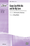 Cover icon of Come Live with Me and Be My Love sheet music for choir (SSAA: soprano, alto) by Greg Gilpin and Christopher Marlowe, intermediate skill level