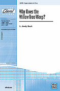 Cover icon of Why Does The Willow Tree Weep? sheet music for choir (3-Part Mixed) by Andy Beck, intermediate skill level