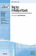 Cover icon of Sing Joy: A Medley of Carols sheet music for choir (SAB: soprano, alto, bass) by Anonymous and Jay Althouse, intermediate skill level