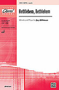 Cover icon of Bethlehem, Bethlehem sheet music for choir (SATB, a cappella) by Jay Althouse, intermediate skill level