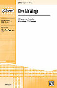Cover icon of Give Me Wings sheet music for choir (2-Part) by Douglas E. Wagner, intermediate skill level