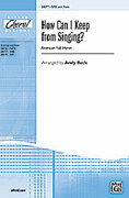 Cover icon of How Can I Keep from Singing? sheet music for choir (SAB: soprano, alto, bass) by Anonymous and Andy Beck, intermediate skill level
