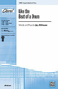 Cover icon of Like the Beat of a Drum sheet music for choir (3-Part Mixed) by Jay Althouse, intermediate skill level