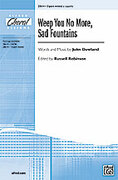 Cover icon of Weep You No More, Sad Fountains sheet music for choir (3-Part Mixed) by John Dowland and Russell Robinson, intermediate skill level