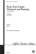 Cover icon of Keep Your Lamps Trimmed and Burning sheet music for choir (SAB, a cappella) by Anonymous and Jay Althouse, intermediate skill level