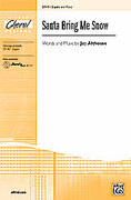 Cover icon of Santa Bring Me Snow sheet music for choir (2-Part) by Jay Althouse, intermediate skill level