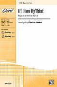 Cover icon of If I Have My Ticket sheet music for choir (2-Part) by Anonymous and Donald Moore, intermediate skill level