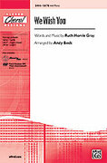 Cover icon of We Wish You sheet music for choir (SATB: soprano, alto, tenor, bass) by Ruth Morris Gray, intermediate skill level