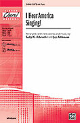 Cover icon of I Hear America Singing! sheet music for choir (SATB: soprano, alto, tenor, bass) by Anonymous, Sally K. Albrecht and Jay Althouse, intermediate skill level