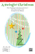 Cover icon of A Swingin' Christmas sheet music for choir (SATB: soprano, alto, tenor, bass) by Anonymous and Jay Althouse, intermediate skill level