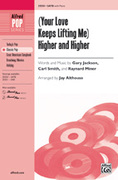 Cover icon of (Your Love Keeps Lifting Me) Higher and Higher sheet music for choir (SATB: soprano, alto, tenor, bass) by Gary Jackson, Carl Smith and Jay Althouse, intermediate skill level