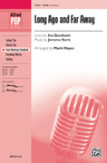 Cover icon of Long Ago and Far Away sheet music for choir (SATB: soprano, alto, tenor, bass) by Jerome Kern, Ira Gershwin and Mark Hayes, intermediate skill level