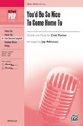 Cover icon of You'd Be So Nice to Come Home To sheet music for choir (SATB: soprano, alto, tenor, bass) by Cole Porter and Jay Althouse, intermediate skill level