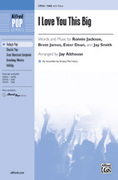 Cover icon of I Love You This Big sheet music for choir (SAB: soprano, alto, bass) by Ronnie Jackson, Brett James, Ester Dean, Jay Smith and Scotty McCreery, intermediate skill level
