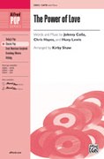 Cover icon of The Power of Love sheet music for choir (SATB: soprano, alto, tenor, bass) by Johnny Colla, Huey Lewis and Kirby Shaw, intermediate skill level