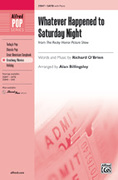 Cover icon of Whatever Happened to Saturday Night (from The Rocky Horror Picture Show) sheet music for choir (SATB: soprano, alto, tenor, bass) by Richard O'Brien and Alan Billingsley, intermediate skill level