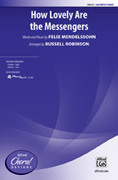Cover icon of How Lovely Are the Messengers sheet music for choir (SSA: soprano, alto) by Felix Mendelssohn-Bartholdy, Felix Mendelssohn-Bartholdy and Russell Robinson, intermediate skill level