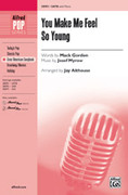 Cover icon of You Make Me Feel So Young sheet music for choir (SATB: soprano, alto, tenor, bass) by Josef Myrow, Mack Gordon and Jay Althouse, intermediate skill level