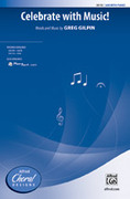 Cover icon of Celebrate with Music! sheet music for choir (SAB: soprano, alto, bass) by Greg Gilpin, intermediate skill level