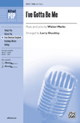 Cover icon of I've Gotta Be Me sheet music for choir (SAB: soprano, alto, bass) by Walter Marks and Larry Shackley, intermediate skill level