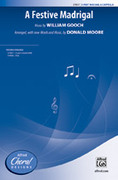 Cover icon of A Festive Madrigal sheet music for choir (3-Part Mixed / SAB, a cappella) by William Gooch and Donald Moore, intermediate skill level