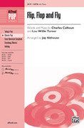 Cover icon of Flip, Flop and Fly sheet music for choir (SATB: soprano, alto, tenor, bass) by Charles Calhoun, Lou Willie Turner and Jay Althouse, intermediate skill level