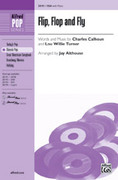 Cover icon of Flip, Flop and Fly sheet music for choir (SSA: soprano, alto) by Charles Calhoun, Lou Willie Turner and Jay Althouse, intermediate skill level
