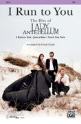 Cover icon of I Run to You: The Hits of Lady Antebellum sheet music for choir (SSA: soprano, alto) by Anonymous and Greg Gilpin, intermediate skill level
