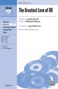 Cover icon of The Greatest Love of All sheet music for choir (SAB: soprano, alto, bass) by Michael Masser, Linda Creed and Jay Althouse, intermediate skill level