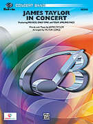 Cover icon of James Taylor in Concert (COMPLETE) sheet music for concert band by James Taylor, easy/intermediate skill level