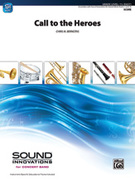 Cover icon of Call to the Heroes (COMPLETE) sheet music for concert band by Chris M. Bernotas, easy skill level